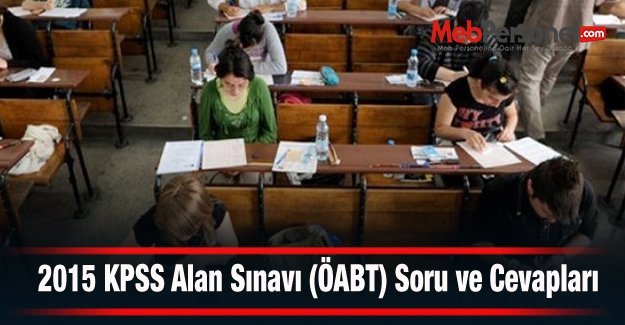 ÖABT Soruları Zor Muydu Kolay Mı 2015?