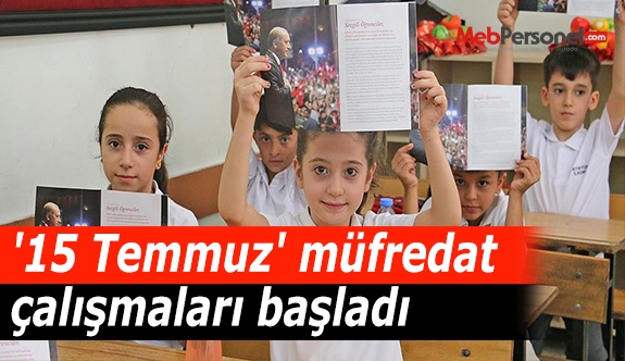 '15 Temmuz' müfredat çalışmaları başladı
