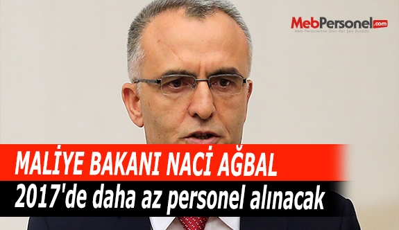 2017'de daha az personel alınacak