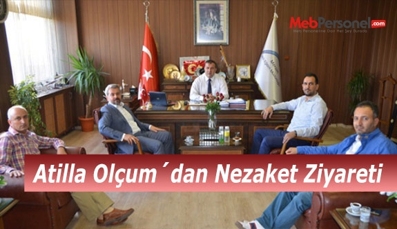 Atilla Olçum´dan Nezaket Ziyareti