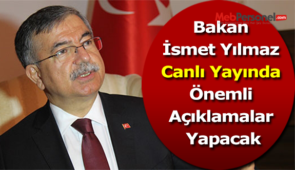 Bakan İsmet Yılmaz Canlı Yayında Önemli Açıklamalar Yapacak