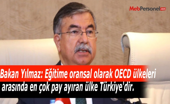 Bakan Yılmaz: Eğitime oransal olarak OECD ülkeleri arasında en çok pay ayıran ülke Türkiye'dir.