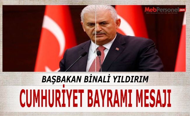 Başbakan Binali Yıldırım'dan 29 Ekim mesajı