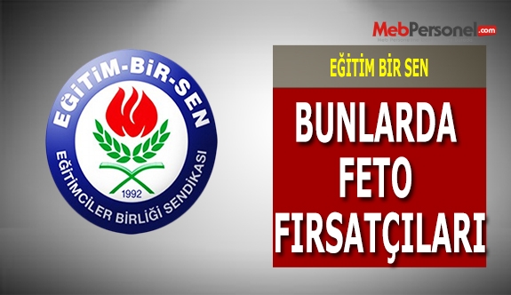 BUNLARDA FETO FIRSATÇILARI