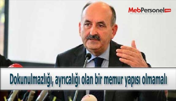 Dokunulmazlığı, ayrıcalığı olan bir memur yapısı olmamalı