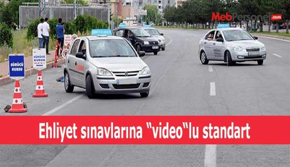 Ehliyet sınavlarına “video“lu standart