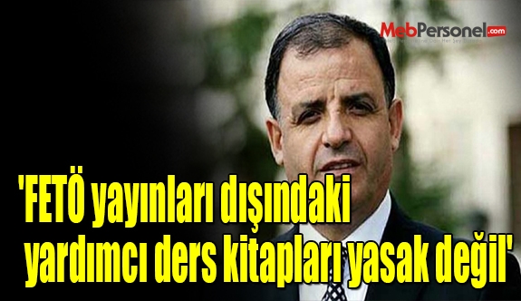 'FETÖ yayınları dışındaki yardımcı ders kitapları yasak değil'