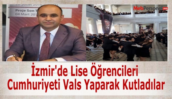 İzmir'de Lise Öğrencileri Cumhuriyeti Vals Yaparak Kutladılar