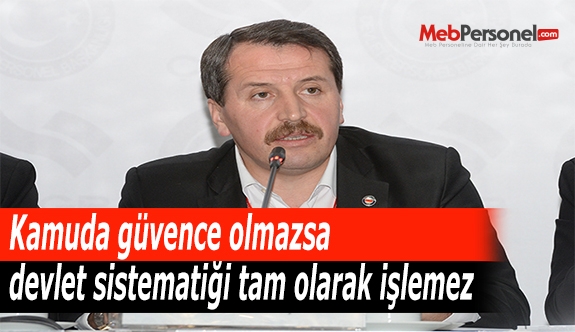 Kamuda güvence olmazsa devlet sistematiği tam olarak işlemez