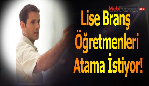Lise Branş Öğretmenleri Atama İstiyor!