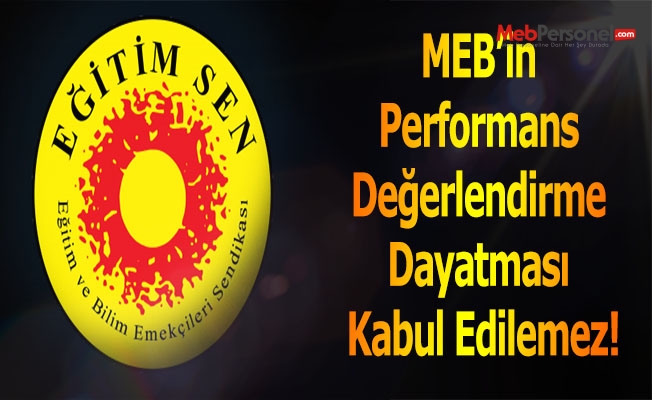 MEB’in Performans Değerlendirme Dayatması Kabul Edilemez!