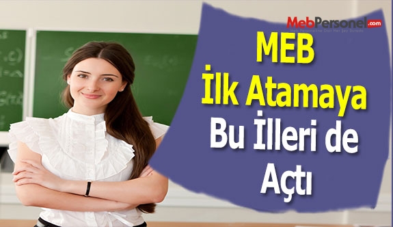 MEB İlk Atamaya Bu İlleri de Açtı