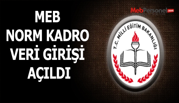 MEB NORM KADRO VERİ GİRİŞİ AÇILIYOR
