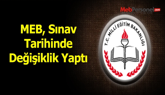 MEB, Sınav Tarihinde Değişiklik Yaptı