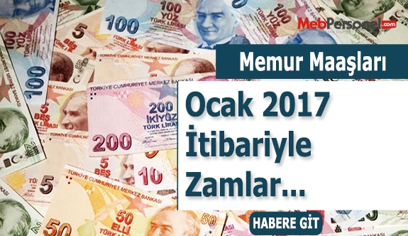 Memur Maaşlarına 2017 Yılında Ne Kadar Zam Yapılacak?