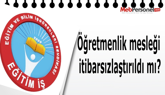 Öğretmenlik mesleği itibarsızlaştırıldı mı?
