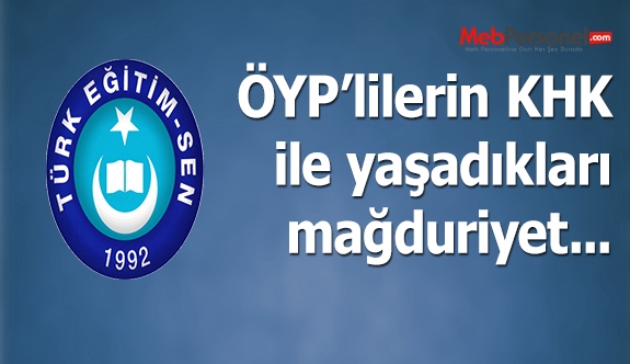 ÖYP’LİLERİN KHK İLE YAŞADIKLARI SORUNUN ÇÖZÜMÜNÜ İSTEDİK