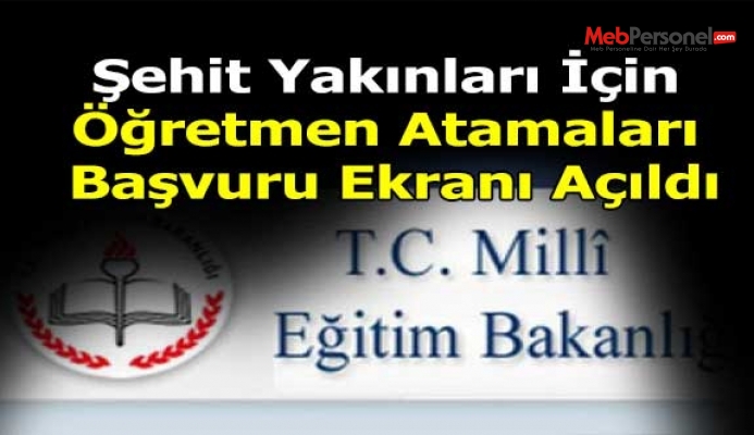 Şehit Yakınları İçin Öğretmen Atamaları Başvuru Ekranı Açıldı