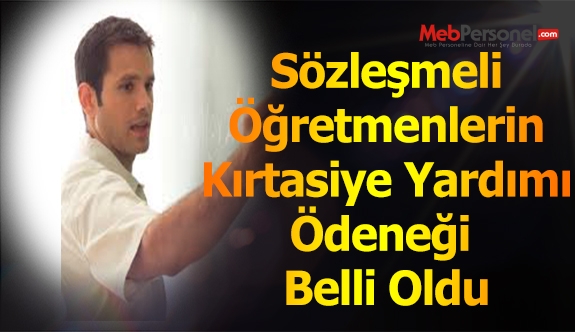 Sözleşmeli Öğretmenlerin Kırtasiye Yardımı Ödemesi Belli Oldu