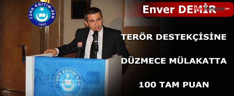 Terör Destekçisine Düzmece Mülakatta 100 TAM Puan