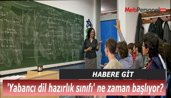 'Yabancı dil hazırlık sınıfı' ne zaman başlıyor?
