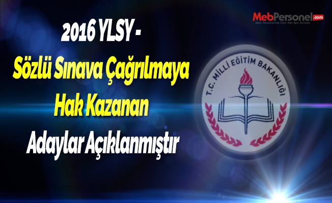 2016 YLSY - Sözlü Sınava Çağrılmaya Hak Kazanan Adaylar Açıklanmıştır