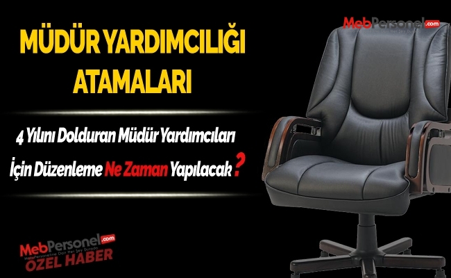 4 Yılını Dolduran Müdür Yardımcıları İçin Düzenleme Ne Zaman Yapılacak?
