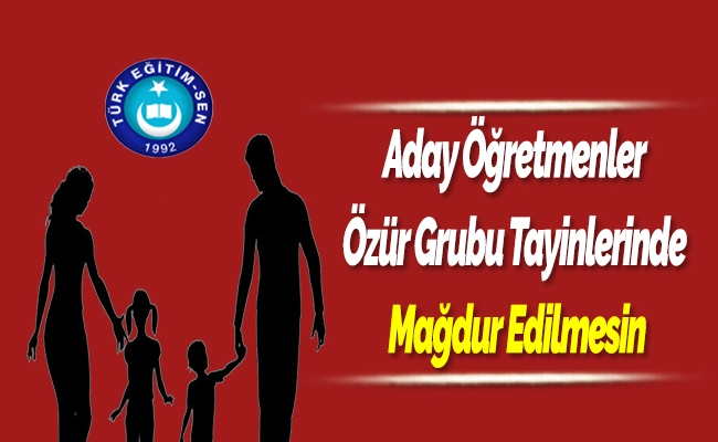 Aday Öğretmenler Özür Grubu Tayinlerinde Mağdur Edilmesin