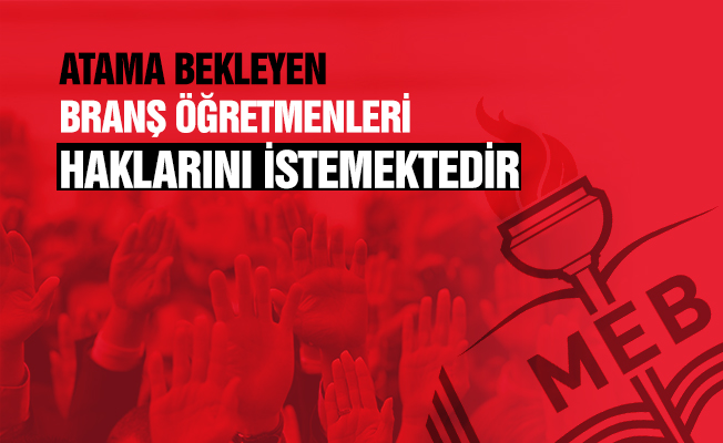 Branş Öğretmenleri Haklarını Arıyor!