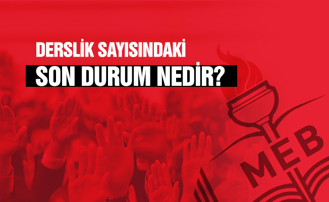 Derslik Sayısında Son Durum