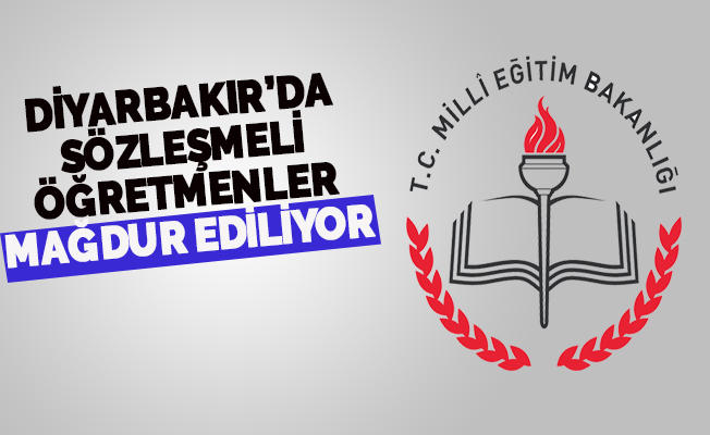 Diyarbakır'da sözleşmeli öğretmenler mağdur ediliyor