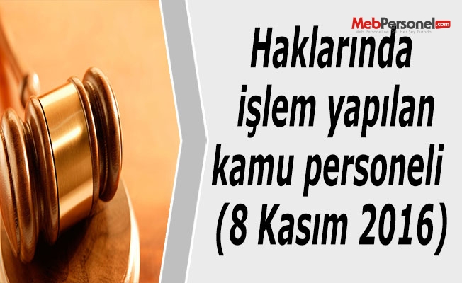 Haklarında işlem yapılan kamu personeli (8 Kasım 2016)