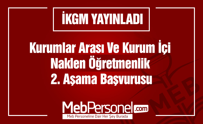 Kurumlar Arası Ve Kurum İçi Naklen Öğretmenlik 2. Aşama Başvurusu