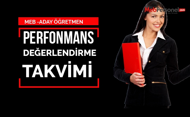 MEB, Aday Öğretmen Perfonmans Değerlendirme Takvimi Yayınlandı.