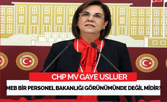 "MEB bir Personel Bakanlığı görünümünde değil midir?"