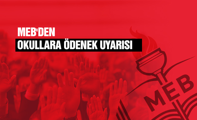 MEB'den Okullara Ödenek Uyarısı