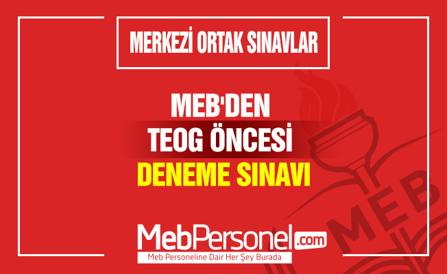 MEB'DEN TEOG ÖNCESİ DENEME SINAVI