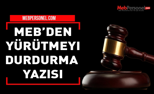 MEB'den ''Yürütmeyi Durdurma Kararı'' Yazısı