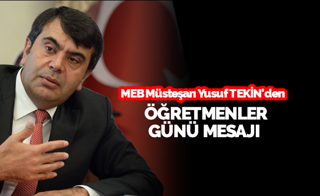 MEB Müsteşarı Yusuf Tekin'den Öğretmenler Günü Mesajı