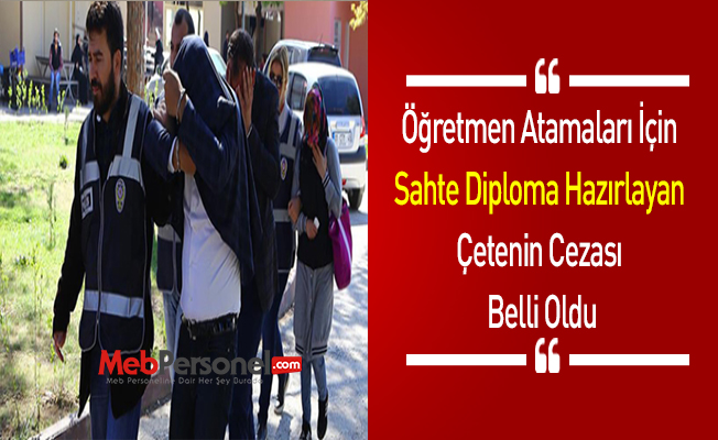 Öğretmen Atamaları İçin Sahte Diploma Hazırlayan Çetenin Cezası Belli Oldu