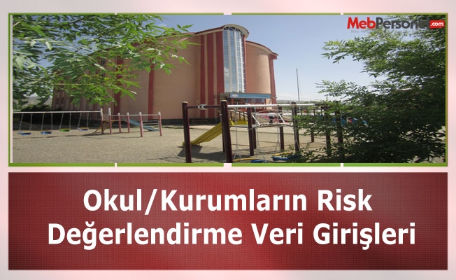 Okul/Kurumların Risk Değerlendirme Veri Girişleri