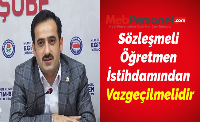 Sözleşmeli Öğretmen İstihdamından Vazgeçilmelidir