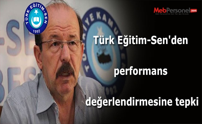 Türk Eğitim-Sen'den performans değerlendirmesine tepki