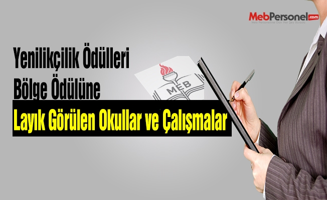 Yenilikçilik Ödülleri Bölge Ödülüne Layık Görülen Okullar ve Çalışmalar