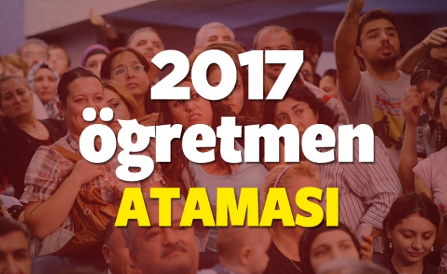 2017 Şubat ayında öğretmen ataması olacak mı?