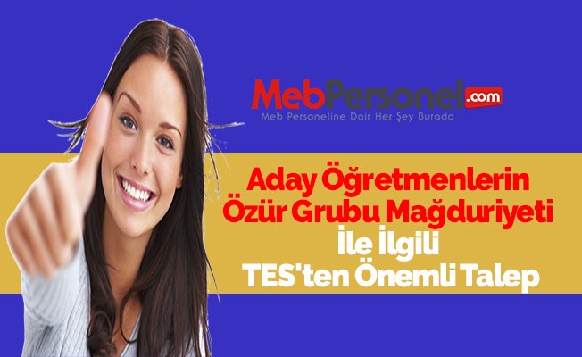Aday Öğretmenlerin Özür Grubu Mağduriyeti İle İlgili TES'ten Önemli Talep