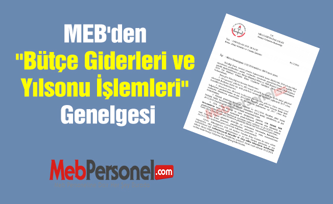 MEB'den ''Bütçe Giderleri ve Yılsonu İşlemleri'' Genelgesi