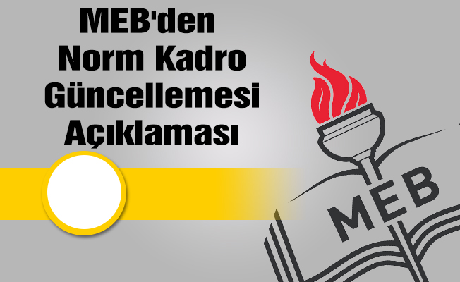 MEB'den Norm Kadro Güncellemesi Açıklaması