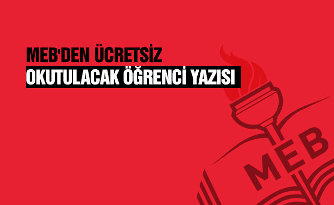 MEB'den Ücretsiz Okutulacak Öğrenci Yazısı