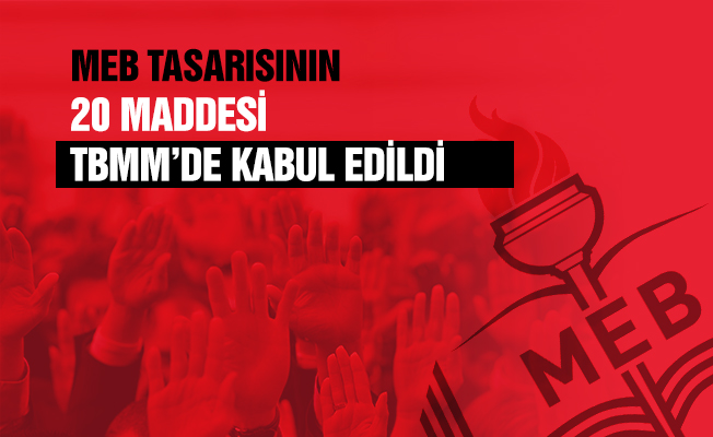 MEB tasarısının 20 maddesi kabul edildi
